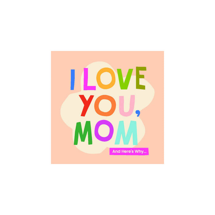 Abrams I Love You, Mom mini book with 100 illustrated quotes for mothers, front cover.