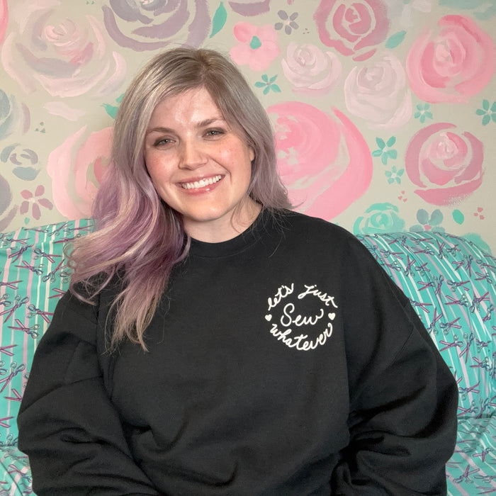 Let's Just Sew Whatever | Sweatshirt