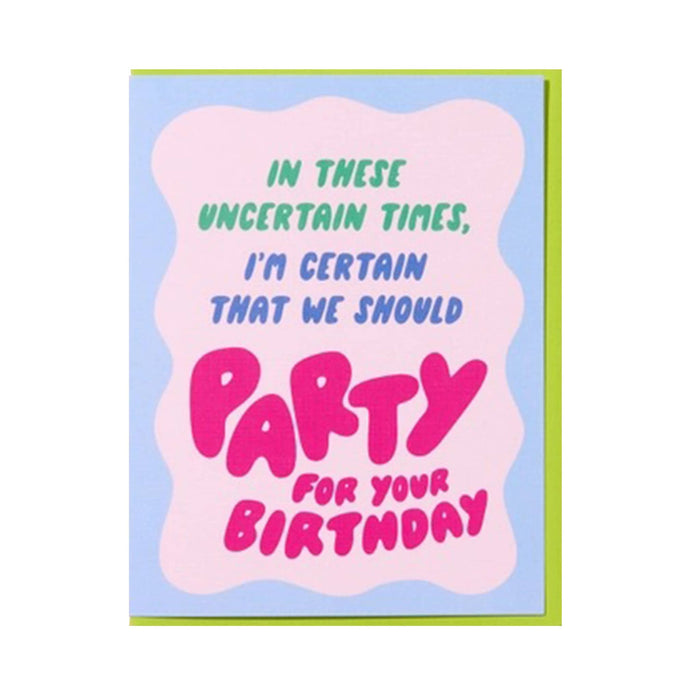 "Uncertain Times" Birthday Greeting Card
